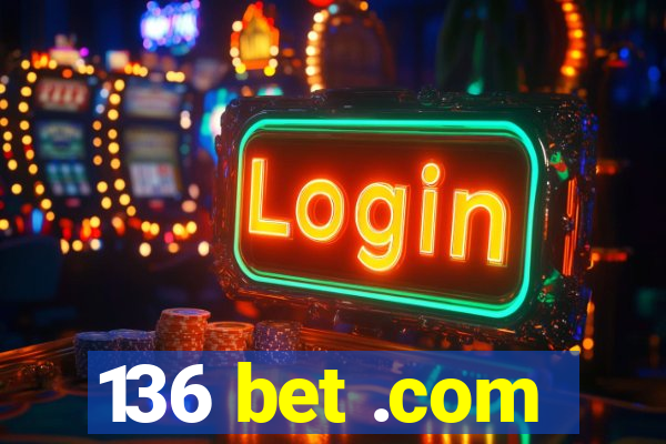 136 bet .com